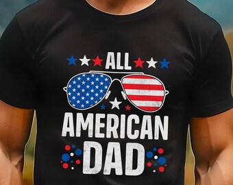 All American Dad Patriotic Independence Day 4th of July Red White Blue Stars Stripes Patriotic Dad T Shirt Father's Day Gift For Him