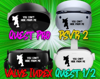 You cant hide from me - Meta Quest 2 - Meta Quest 3 - Meta Quest Pro - PSVR2 - Valve Index - Decals