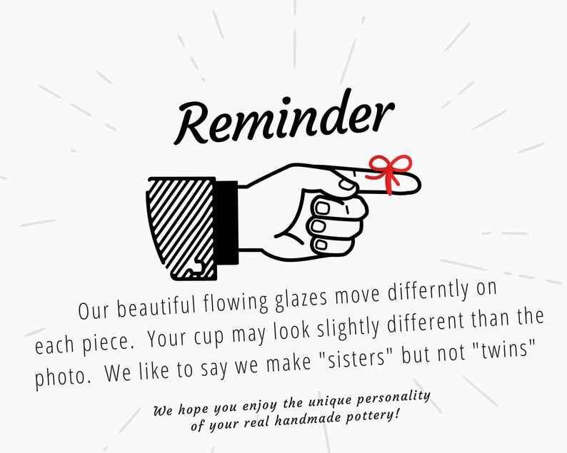 May include: A black and white illustration of a hand with a red bow tied around the index finger, with the word "Reminder" above. Text below explains that each handmade pottery piece is unique.