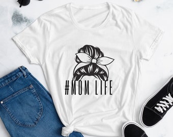 Mom Life Tee Shirt, Messy Bun Mom Life T shirt, Mom Life Shirt, Mother's Day Gift for Mom