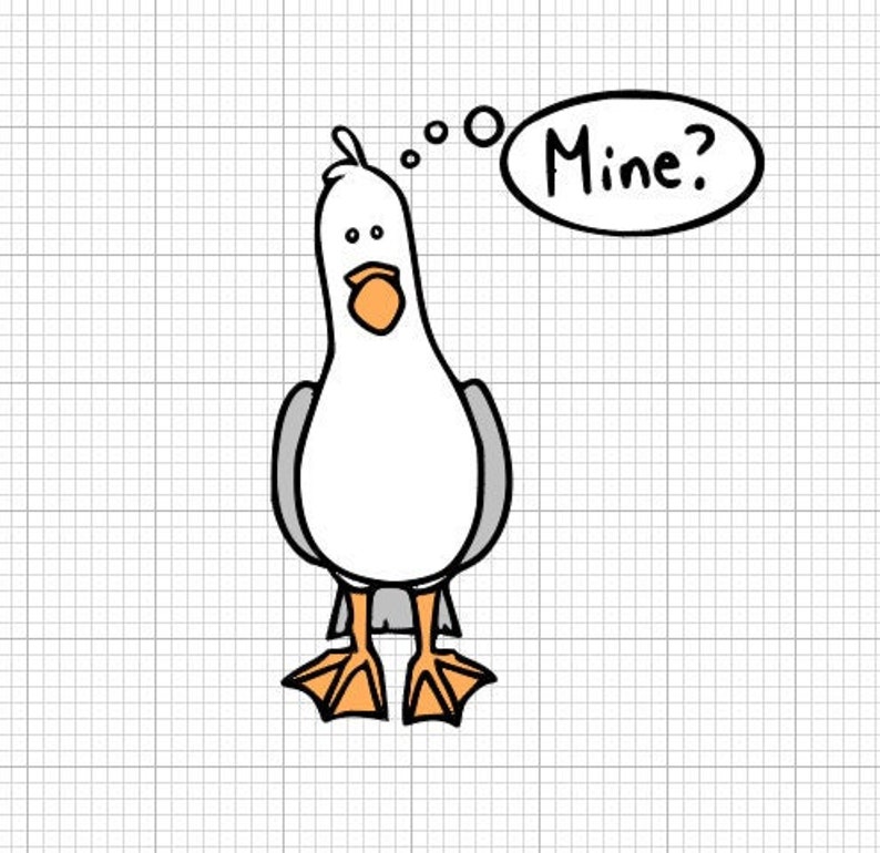 May include: A cartoon seagull with a white body, black wings, and orange beak is thinking "Mine?" in a thought bubble.
