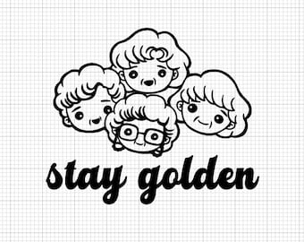 golden girls svg, stay golden svg, cricut files, betty white svg, sophia svg, dorothy svg, blanche svg, rose svg
