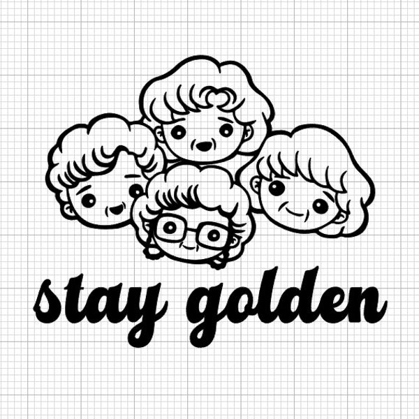 golden girls svg, stay golden svg, cricut files, betty white svg, sophia svg, dorothy svg, blanche svg, rose svg