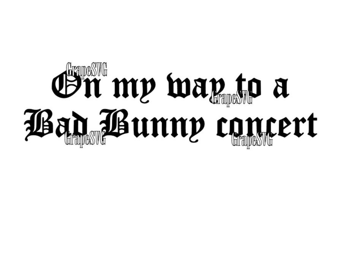 On My Way to a Bad Bunny Concert Svg Car Decal Svg Bumper Etsy