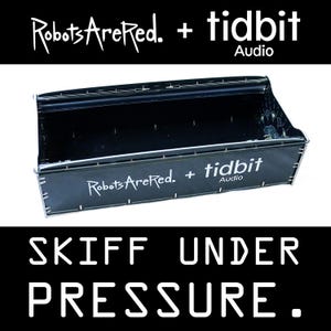 May include: A black rectangular audio device with the text "RobotsAreRed. + tidbit Audio" printed on it. The words "SKIFF UNDER PRESSURE" are displayed in white block letters below the device.