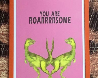 YOU ARE ROARRRRSOME -A4 Print on 100% recycled card