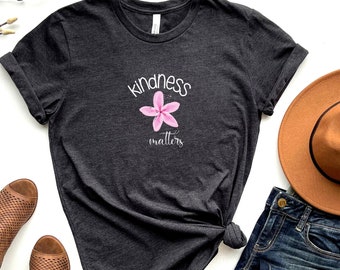 Be Kind Shirt - Kindness Matters Tee - Inspirational Positive Vibes - Cute Quote Tshirt - Funny Women's - Ladies Weekend - Teacher Heart