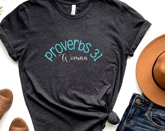 Proverbs 31 Woman Shirt - Christian Faith or Religious Tee - Positive Motivational Jesus Apparel - Mother's Day Gift - Faith and Love