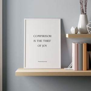 Theodore Roosevelt Quote Print, Comparison Is The Thief Of Joy, Equanimity Art Decor