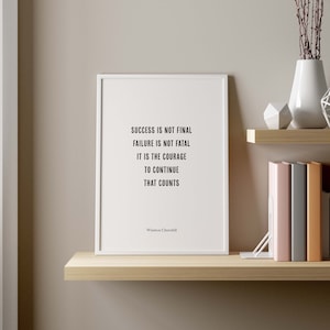 Winston Churchill Quote Print, Success is not final, failure is not fatal, it is the courage to continue that counts