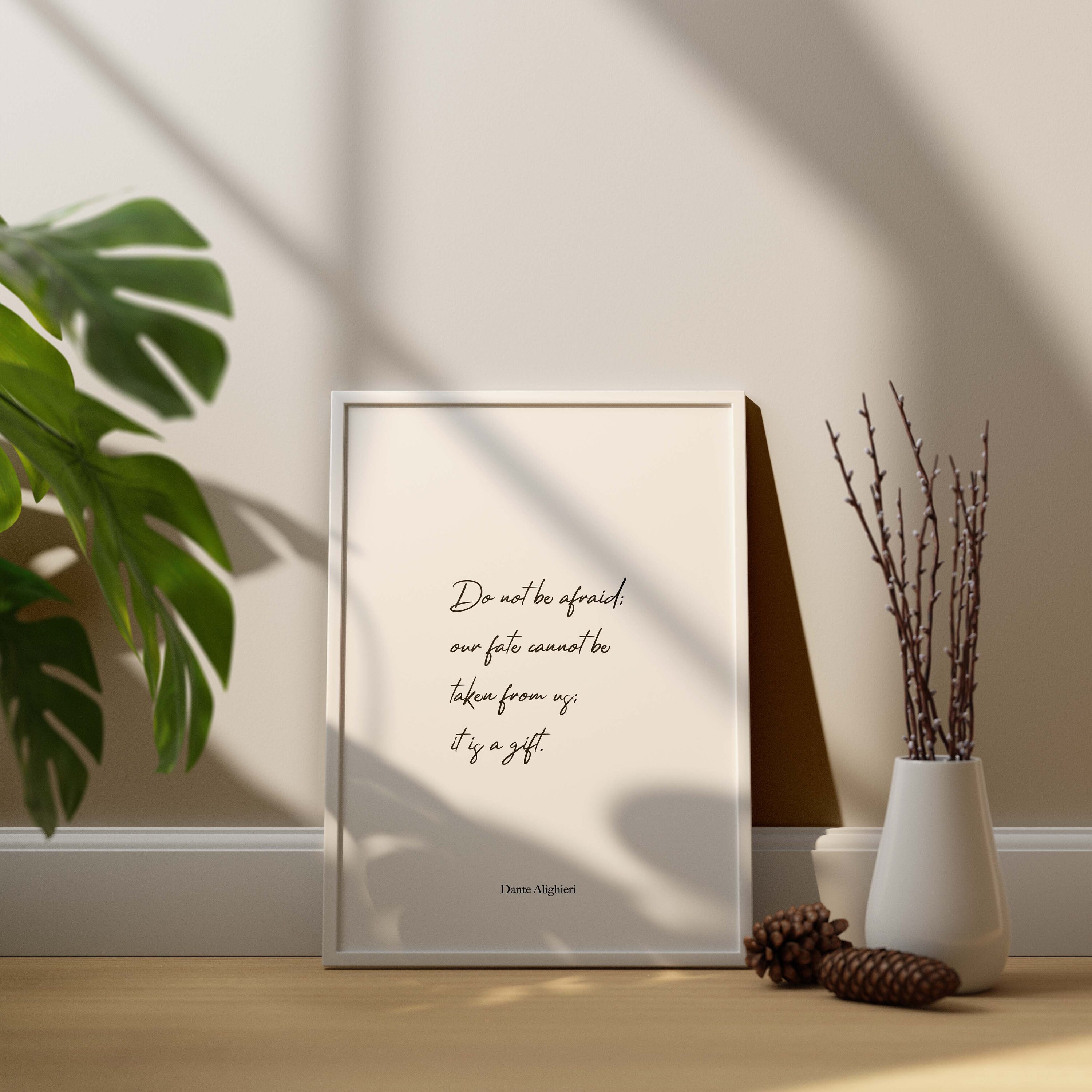 Dante Alighieri Quote Print, Do not be afraid, Our fate cannot be taken from us, It is a gift, The Divine Comedy