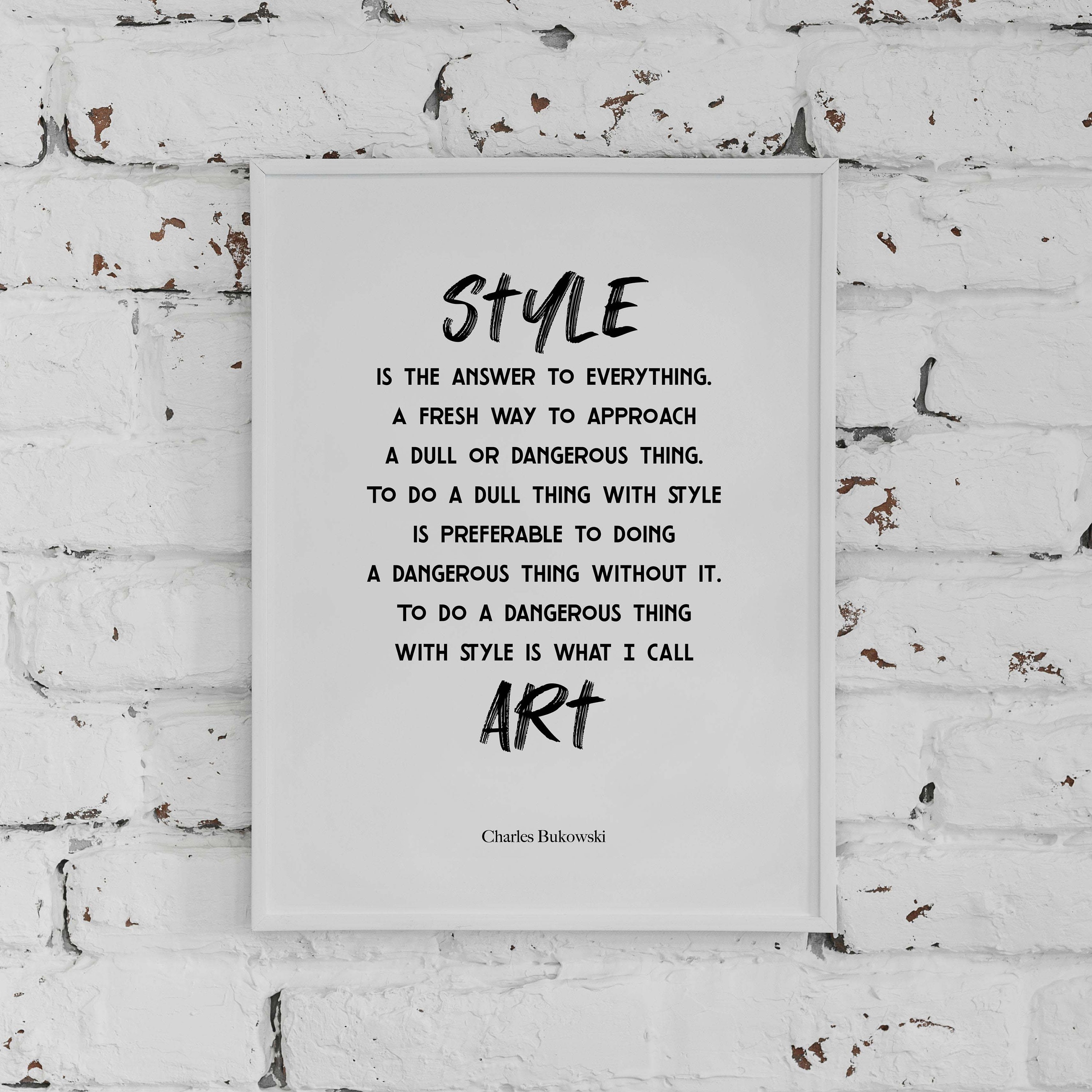 Charles Bukowski Quote Print, Style is the Answer to Everything, to Do ...