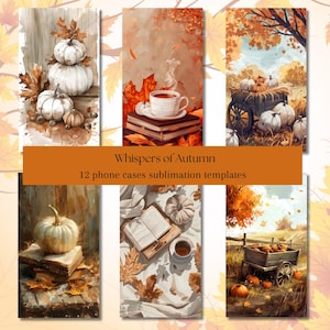 May include: A collection of 12 phone case sublimation templates with autumn-themed watercolor illustrations. The designs feature pumpkins, fall leaves, and warm beverages, with the text "Whispers of Autumn".