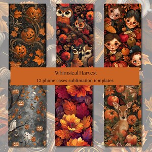 Op de afbeelding: Een verzameling van 12 telefoonhoesjes sublimatie templates met herfstthema ontwerpen. De ontwerpen omvatten pompoenen, uilen, kinderen, bloemen, geesten en een hert, allemaal tegen donkere achtergronden met herfstbladeren. De tekst "Whimsical Harvest" wordt weergegeven.