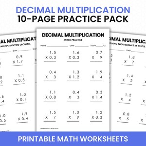 May include: A stack of white worksheets with math problems for decimal multiplication. The worksheets have the title "Decimal Multiplication" and include practice problems with space for the student's name, date, and score. The text "Printable Math Worksheets" is at the bottom.