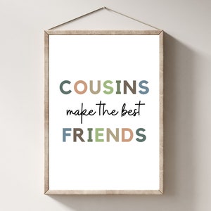 Cousins Make The Best Friends Print, Playroom Printable, Cousin Crew Print, Kid Room Wall Art, Grandkids Print, Neutral Playroom Quote Sign
