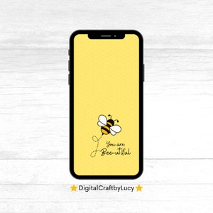 You are Bee-utiful  Phone Wallpaper
