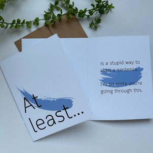 Au moins... est une façon stupide de commencer une phrase - carte de deuil - deuil - carte de sympathie - condoléances - carte d'infertilité - carte drôle