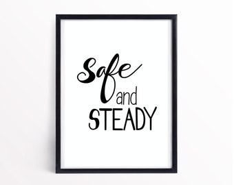 Safe and Steady | Printable Poster | Motivational Saying | Instant Download