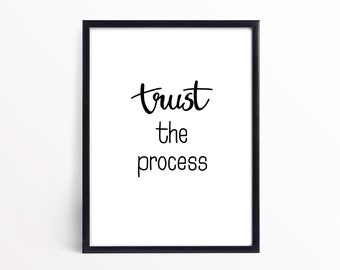 Trust the Process - Printable Wall Art - Motivational Quote - Poster