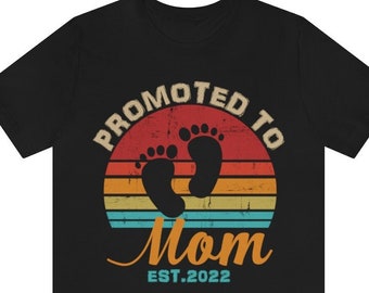 Promoted to Mom Tee | New Mom Tshirt, Gift for expecting mom, T-shirt for 2022 new mom