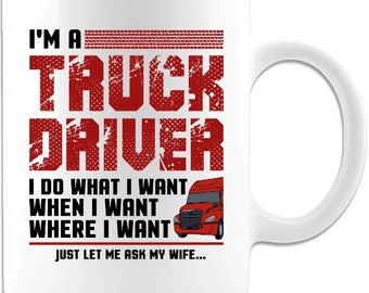 I'm A TRUCK Driver and I do what I want Mug | Truck Driver Tasse,Truck Driver Geschenk,Truck Driver Geschenke,Trucker Kaffeetasse,Lustige Trucker Tasse