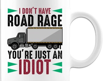 I Don't Have Road Rage Lustige Tasse | Truck Driver Tasse,Truck Driver Geschenk,Truck Driver Geschenke,Trucker Kaffeetasse,Lustige Trucker Tasse