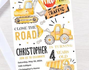 May include: A watercolor-style invitation featuring construction vehicles. The design includes a yellow excavator, a bulldozer, and a dump truck. Text reads "Close the Road," "Christopher is turning 4 years old," and event details.