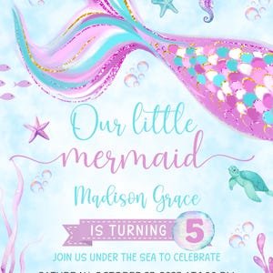 May include: A mermaid-themed invitation with a pastel color scheme. The design features a mermaid tail, seahorse, starfish, and bubbles. Text includes "Our little mermaid," the name "Madison Grace," and the number "5."