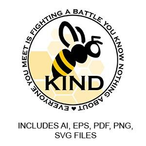Peut inclure: Illustration d'une abeille noire et jaune avec le mot "KIND" en blanc. L'abeille est entourée d'un cercle avec le texte "YOU MEET IS FIGHTING A BATTLE YOU KNOW NOTHING ABOUT" en noir. L'arrière-plan est un motif de nid d'abeille jaune. Le texte "INCLUDES AI, EPS, PDF, PNG, SVG FILES" est sous le cercle.