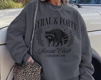 Feral and Forty Sweatshirt, Funny 40th Birthday Crewneck, Raccoon Graphic Sweatshirt, Cozy Birthday Gift
