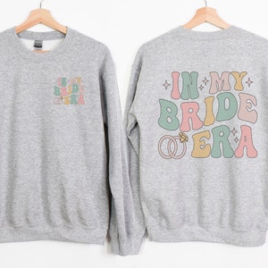 In My Bride Era Front And Back Shirt Or Sweatshirt