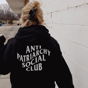 Anti Patriarchy Social Club Hoodie, Womens Rights Sweatshirt, Feminist Hooded Sweatshirt, Front And Back Statement Sweatshirt