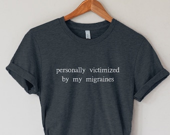 Personally Victimized By My Migraines Shirt Or Sweatshirt