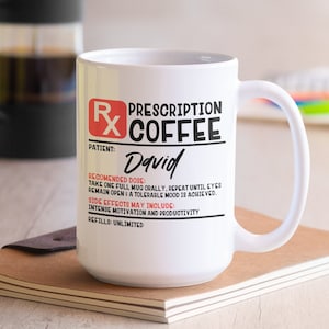 Custom Prescription Coffee Mug, Funny Personalized 15 oz Mug Gift