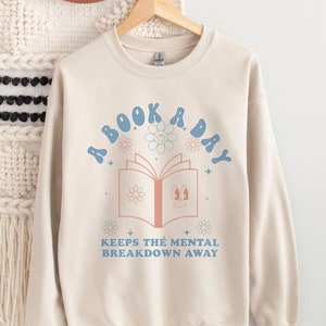 A Book A Day Keeps The Mental Breakdown Away, Funny Retro Book Lover Shirt Or Sweatshirt
