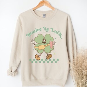 Boujee As Luck Shamrock St Patricks Day Shirt Or Sweatshirt