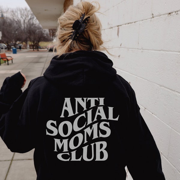 Anti Social Moms Club Hoodie, niedliche Vorder- und Rückseite Trendy Mom Sweatshirt
