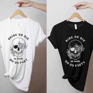 Bride Or Die Bachelorette Shirts, Ride Or Die Floral Skull Black And White Bachelorette Party Group Graphic Tees Gothic Wedding