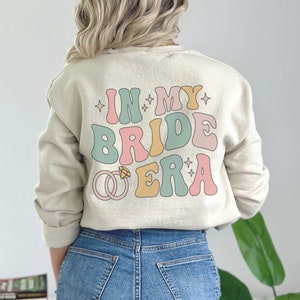 In My Bride Era Front And Back Shirt Or Sweatshirt