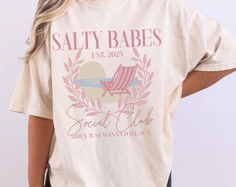Salty Babes Social Club Comfort Colors Beach Shirt Girls Trip Shirt Bachelorette Shirt Girls Just Wanna Have Sun Salty Shirt Beach Lover Tee