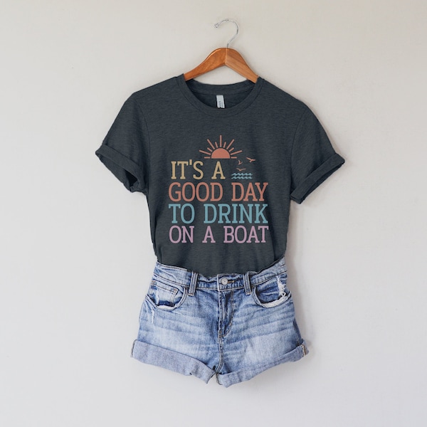 It's A Good Day To Drink On A Boat Graphic Tee