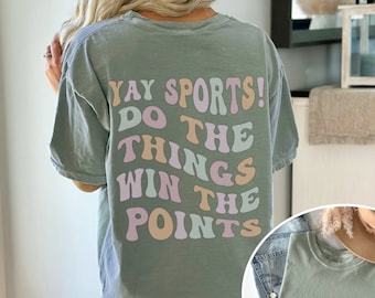 Yay Sports Do The Things Win The Points Front And Back Comfort Colors Graphic Tee