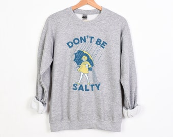 Don't Be Salty Vintage Vibe Crewneck Sweatshirt