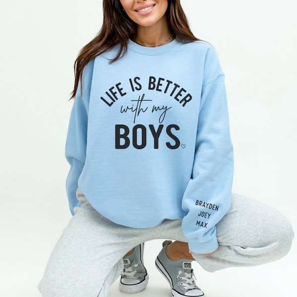 Life Is Better With My Boys With Custom Names On Sleeve Crewneck Sweatshirt