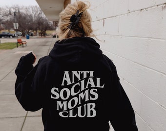 Anti Social Moms Club Hoodie, Cute Front and Back Trendy Mom Sweatshirt