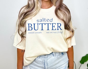 Camiseta de mantequilla, linda camiseta de mantequilla salada para panadero, regalo para personas que aman hornear, camiseta o sudadera para amantes de la mantequilla, divertida camiseta de comida para amantes de la comida