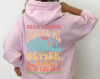 Sudadera con capucha inspiradora "Querida persona detrás de mí", bonita sudadera moderna por delante y por detrás
