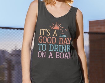 It's A Good Day To Drink On A Boat Graphic Tank Top