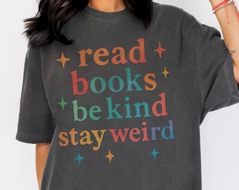 Read Books Be Kind Stay Weird T-Shirt | Retro Graphic Tee | Book Lover Shirt | Kindness Tee | Stay Weird Shirt | Gift for Readers